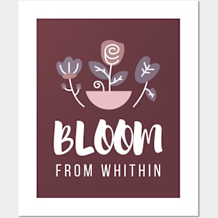 Bloom From Whithin Posters and Art